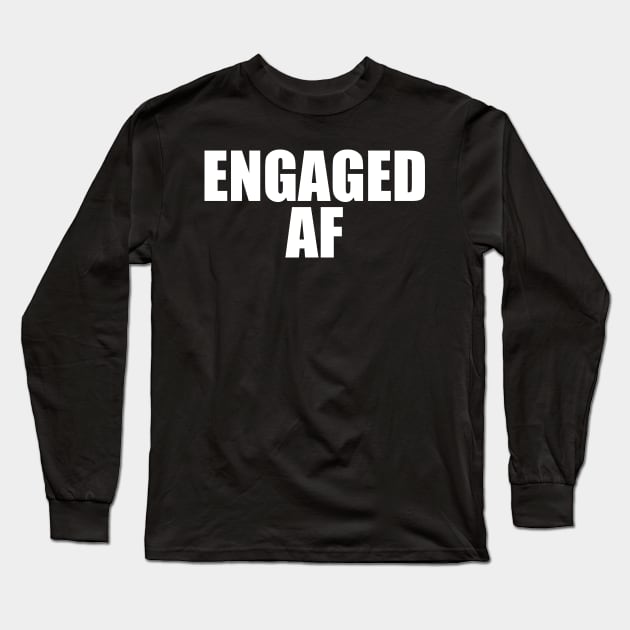 Engaged AF Long Sleeve T-Shirt by fromherotozero